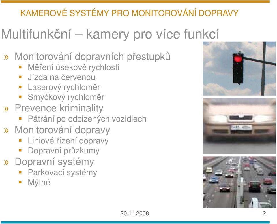 Prevence kriminality Pátrání po odcizených vozidlech» Monitorování dopravy