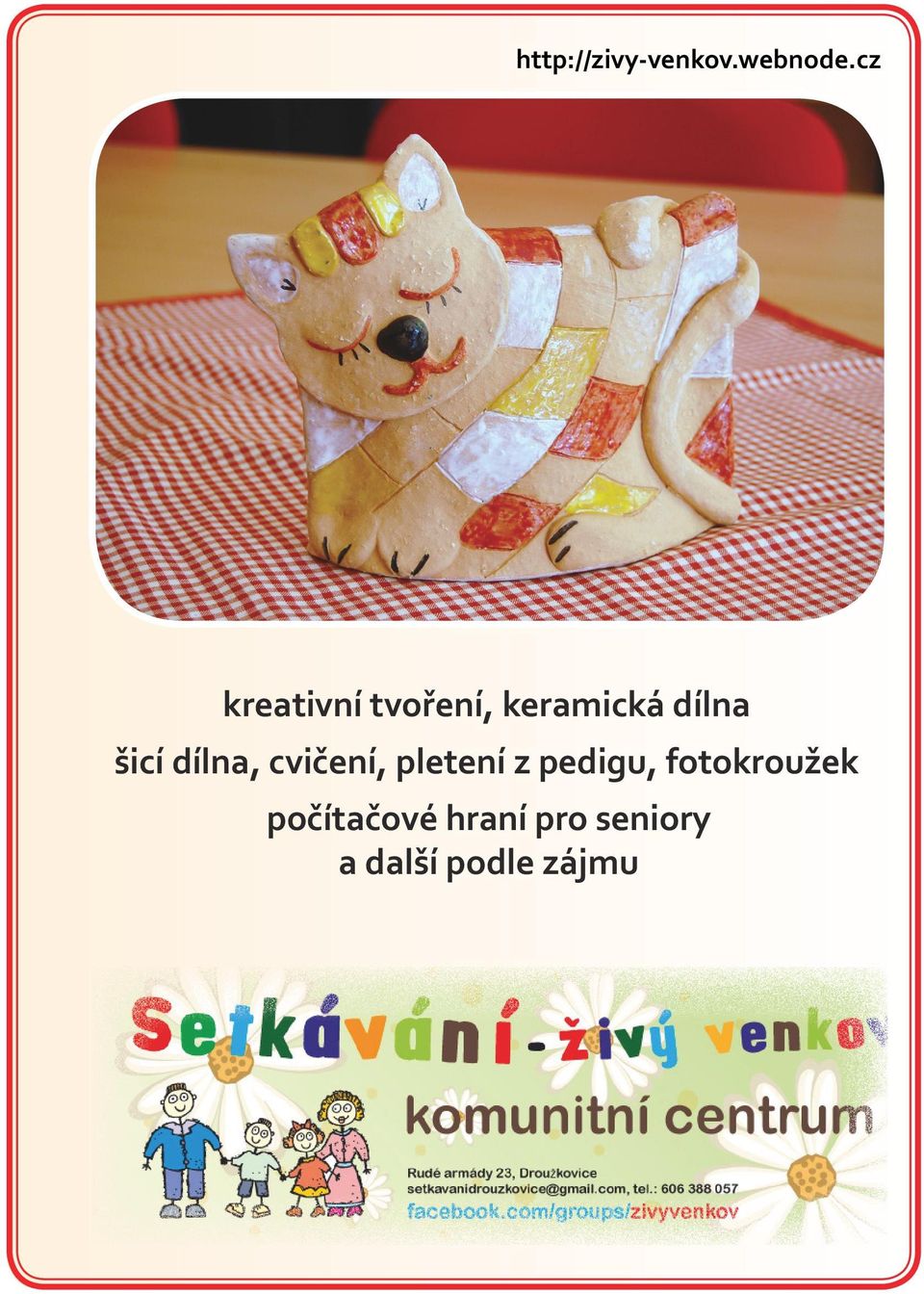šicí dílna, cvičení, pletení z pedigu,