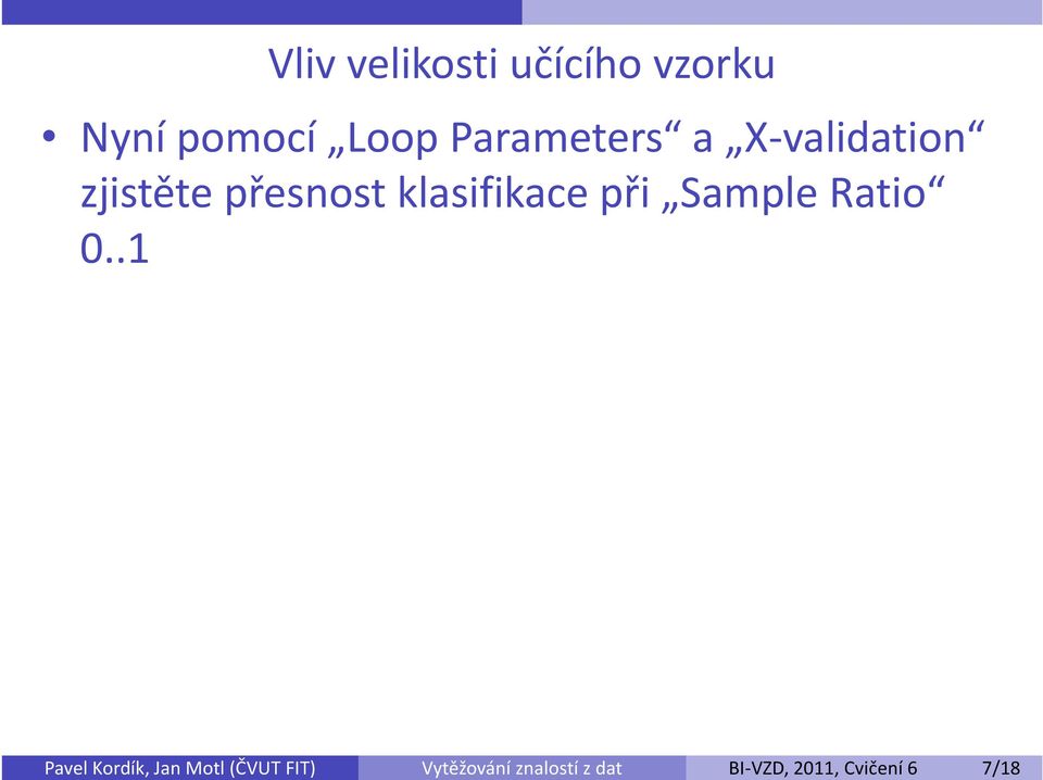 učícího vzorku Nyní pomocí Loop Parameters a