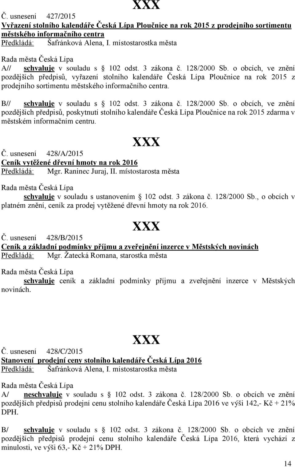 3 zákona č. 128/2000 Sb. o obcích, ve znění pozdějších předpisů, poskytnutí stolního kalendáře Če