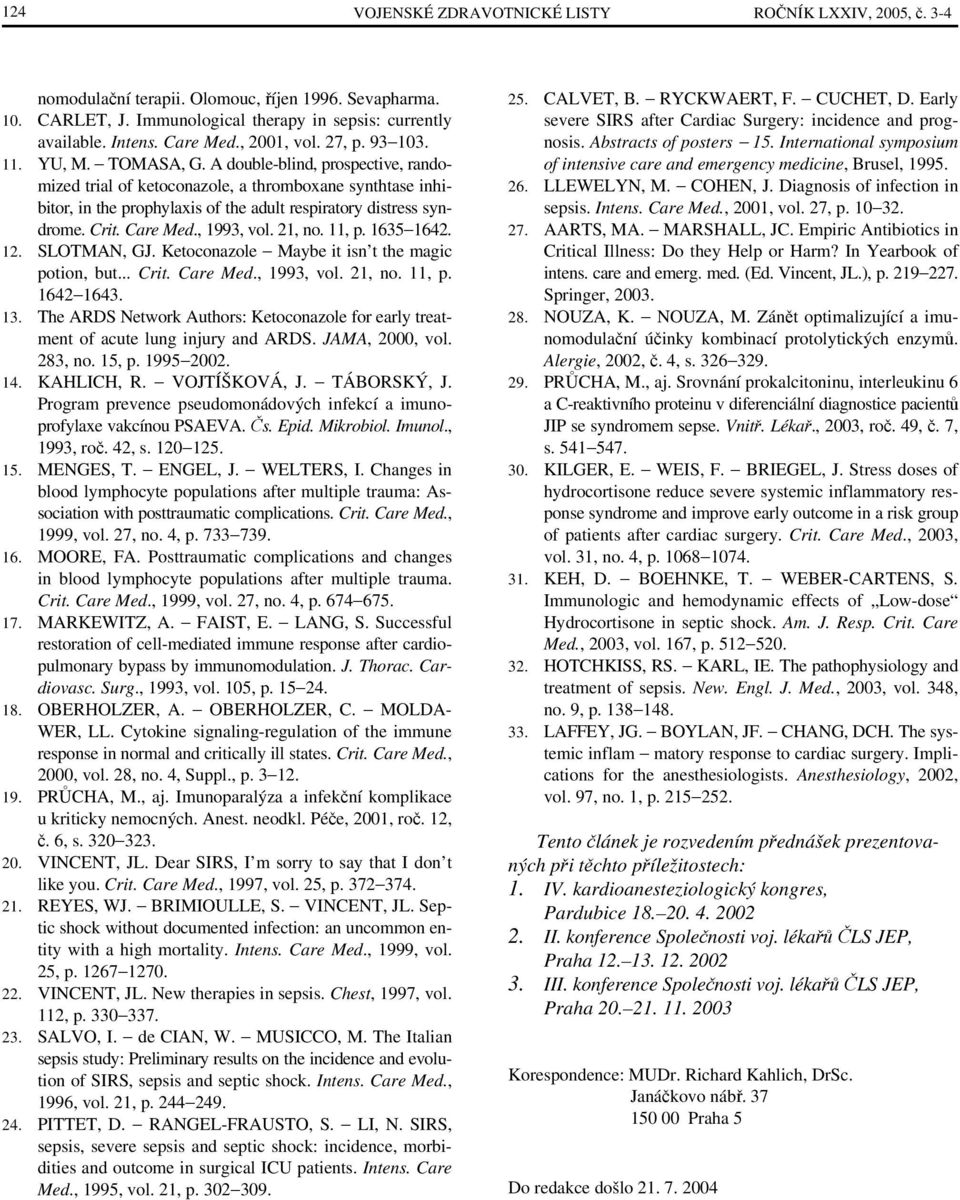 A double-blind, prospective, randomized trial of ketoconazole, a thromboxane synthtase inhibitor, in the prophylaxis of the adult respiratory distress syndrome. Crit. Care Med., 1993, vol. 21, no.