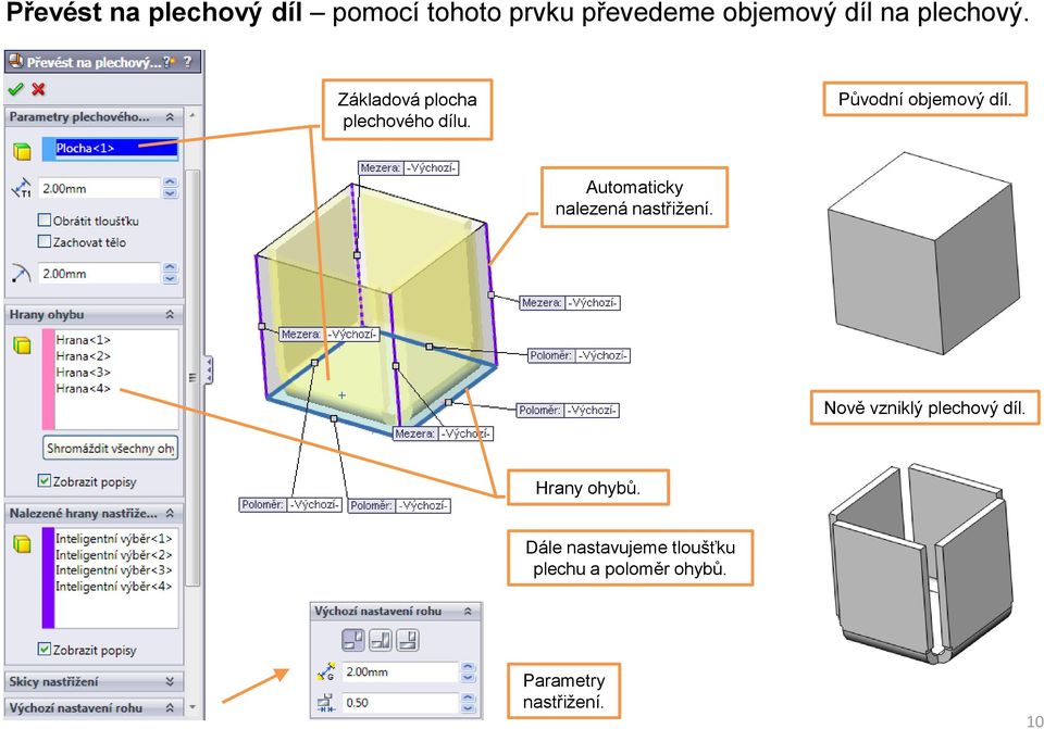 Automaticky nalezená nastřižení. Nově vzniklý plechový díl.