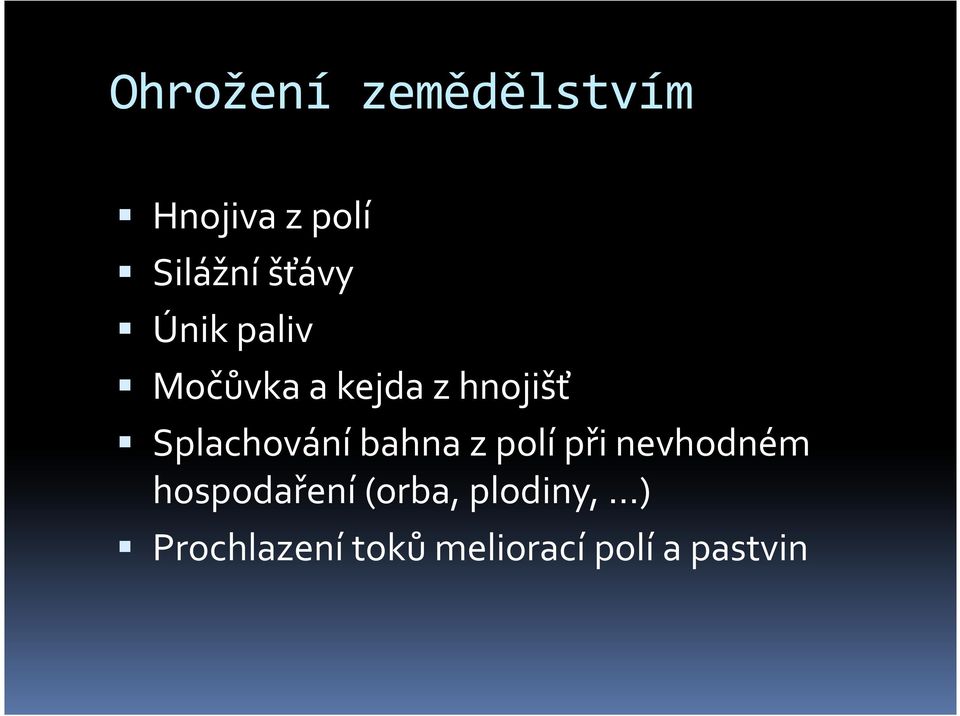 Splachování bahna z polí při nevhodném