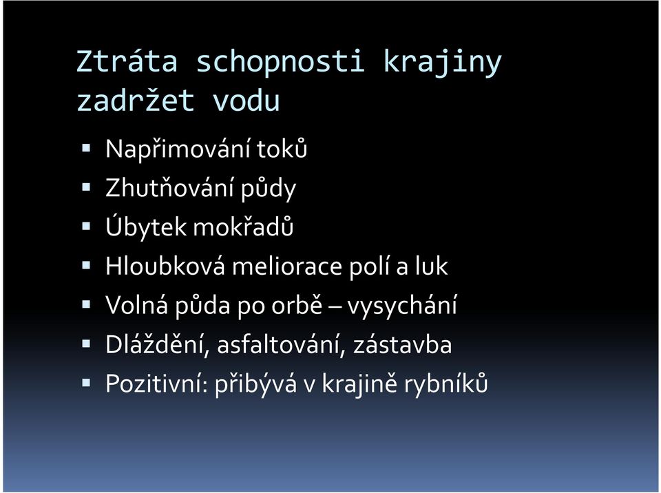 meliorace polí a luk Volná půda po orbě vysychání