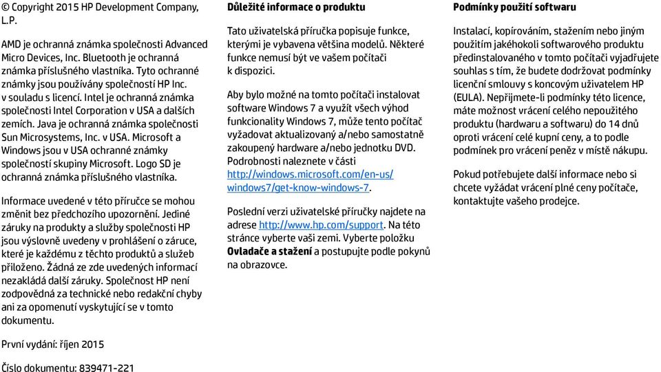 Java je ochranná známka společnosti Sun Microsystems, Inc. v USA. Microsoft a Windows jsou v USA ochranné známky společností skupiny Microsoft. Logo SD je ochranná známka příslušného vlastníka.