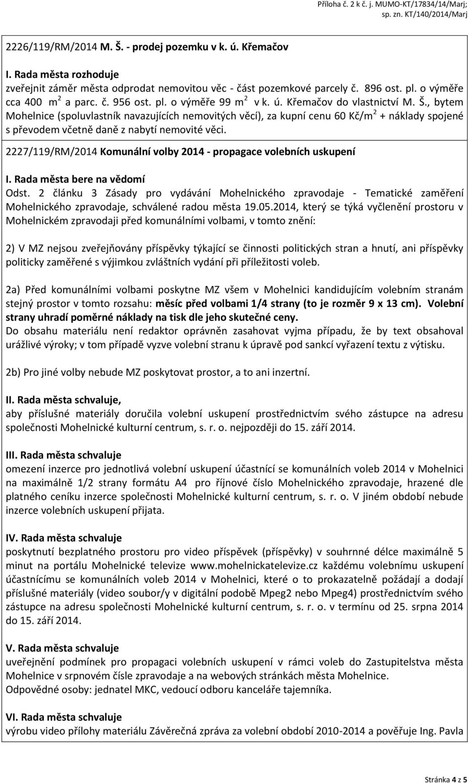2227/119/RM/2014 Komunální volby 2014 - propagace volebních uskupení Odst.