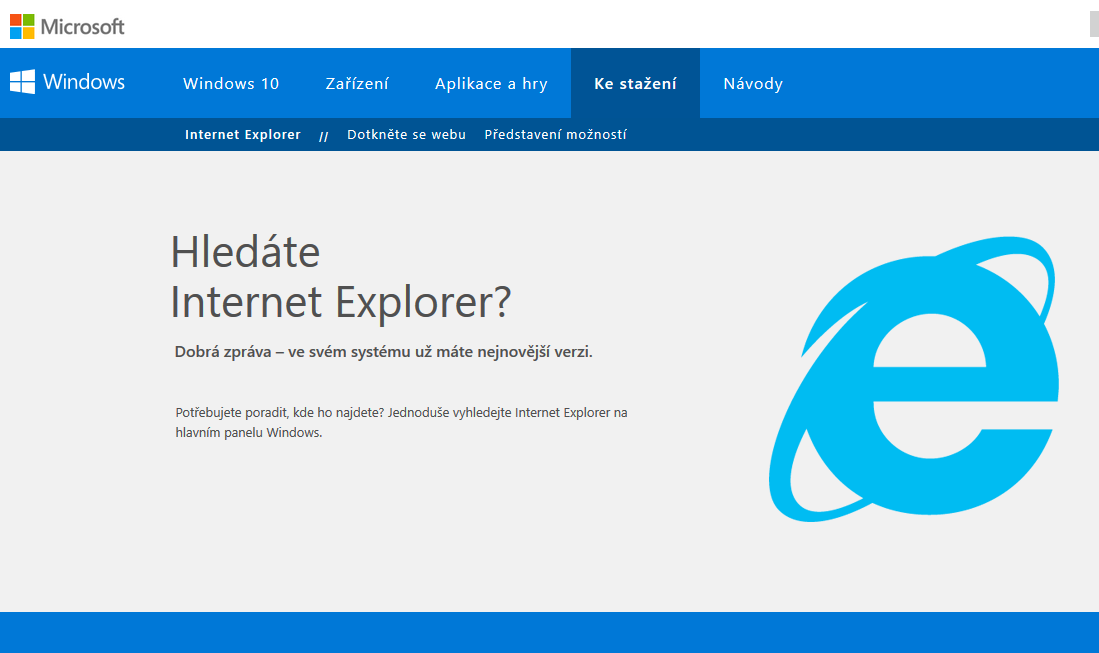 Aktualizace prohlížeče Internet Explorer Aktuální verzi prohlížeče Internet Explorer stáhnete zdarma na stránkách firmy Microsoft. 1.