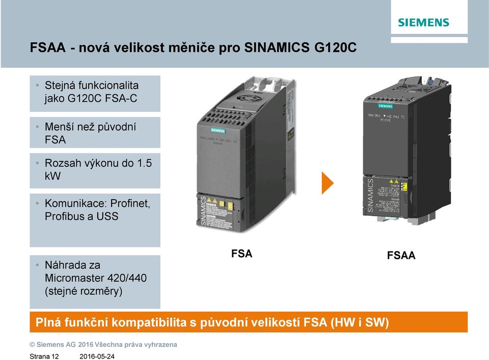 5 kw Komunikace: Profinet, Profibus a USS Náhrada za Micromaster 420/440