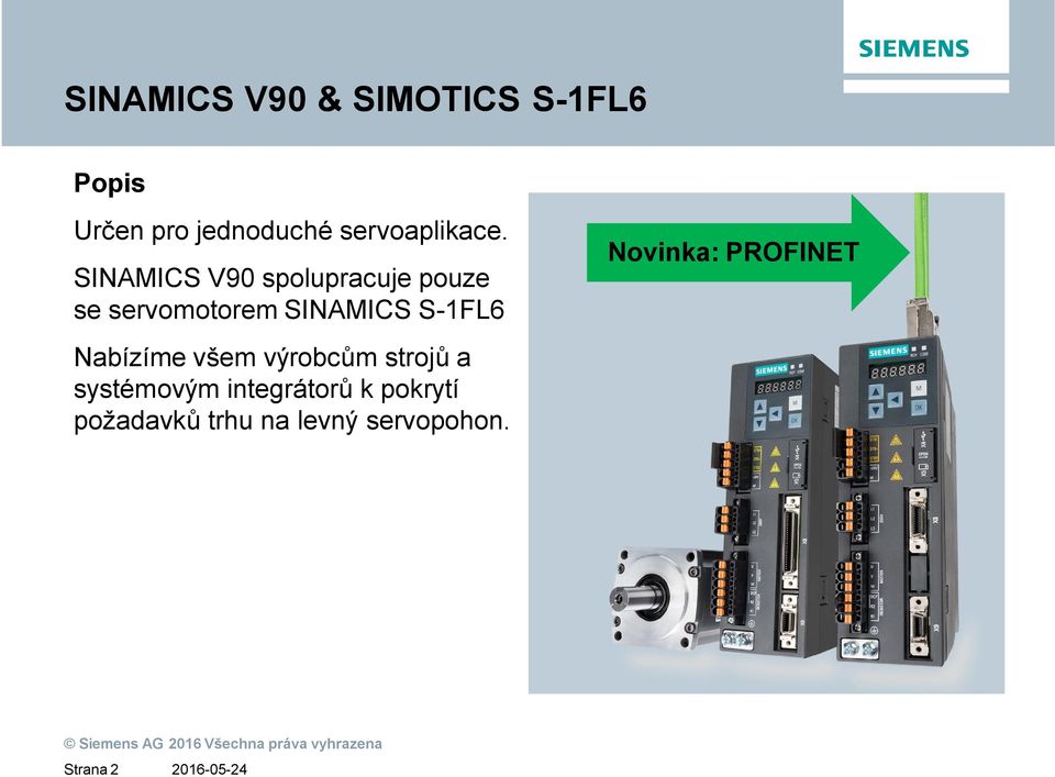 SINAMICS V90 spolupracuje pouze se servomotorem SINAMICS S-1FL6