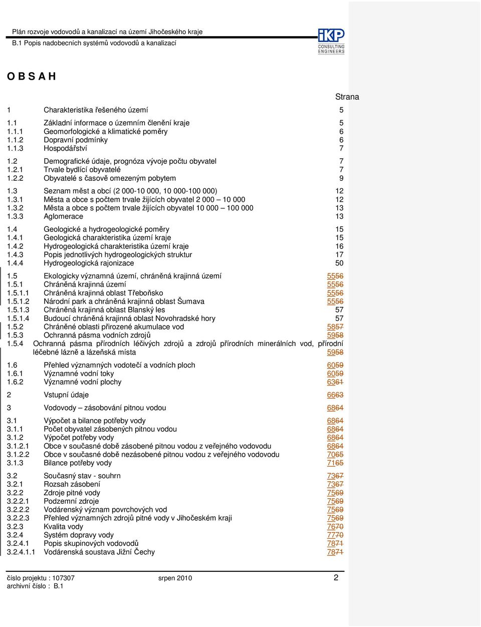 Seznam měst a obcí (2 000-10 000, 10 000-100 000) 12 1.3.1 Města a obce s počtem trvale žijících obyvatel 2 000 10 000 12 1.3.2 Města a obce s počtem trvale žijících obyvatel 10 000 100 000 13 1.3.3 Aglomerace 13 1.