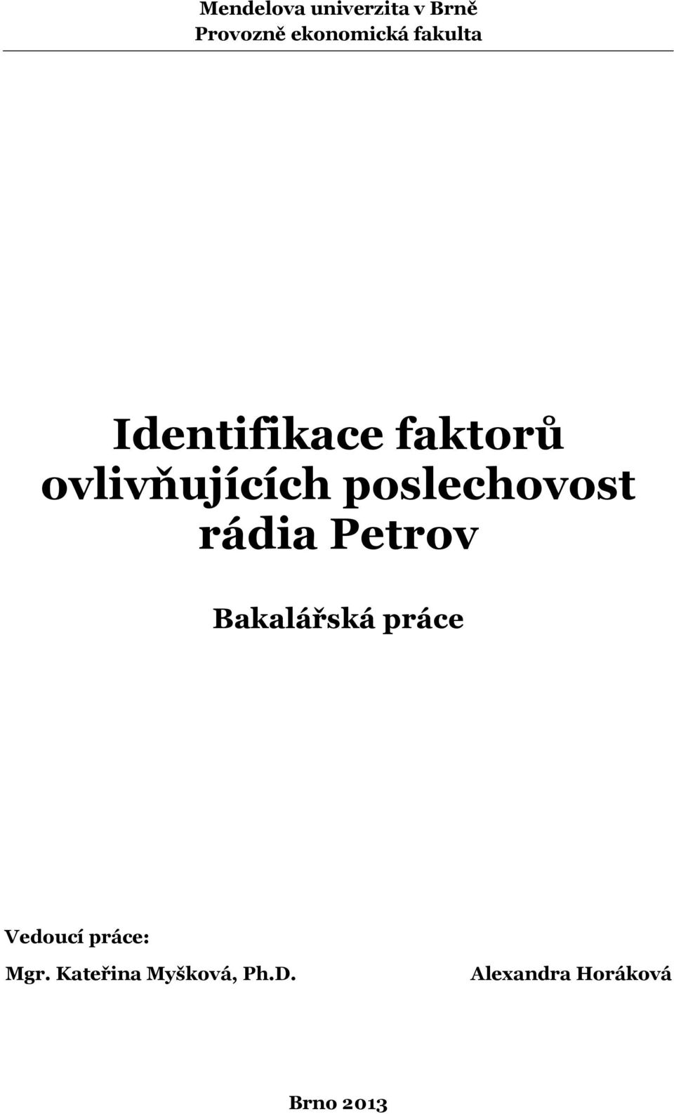 poslechovos rádia Perov Bakalářská práce Vedoucí