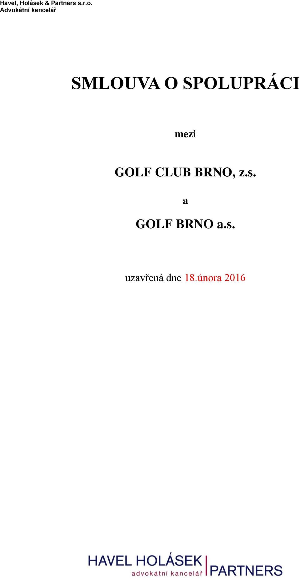 s. a GOLF BRNO a.s. uzavřená dne 18.