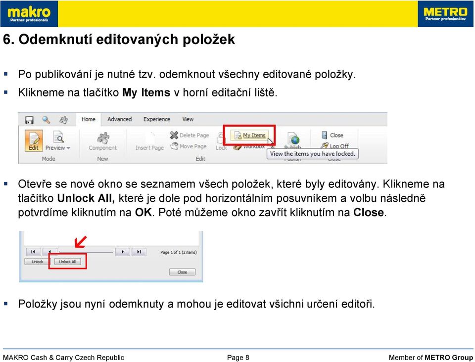 Klikneme na tlačítko Unlock All, které je dole pod horizontálním posuvníkem a volbu následně potvrdíme kliknutím na OK.