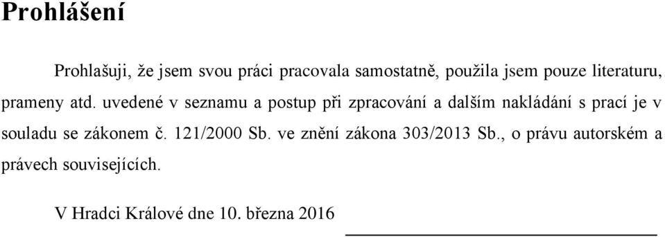 uvedené v seznamu a postup při zpracování a dalším nakládání s prací je v souladu