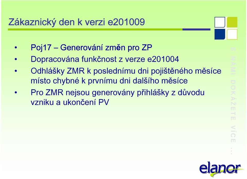 poslednímu dni pojištěného měsíce místo chybné k prvnímu dni