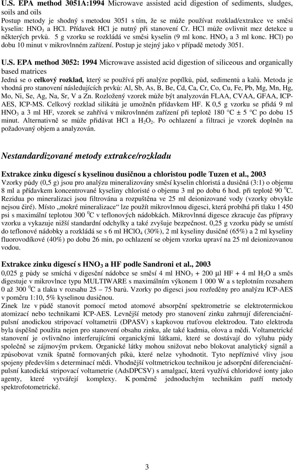 HCl) po dobu 10 minut v mikrovlnném zařízení. Postup je stejný jako v případě metody 3051. U.S.