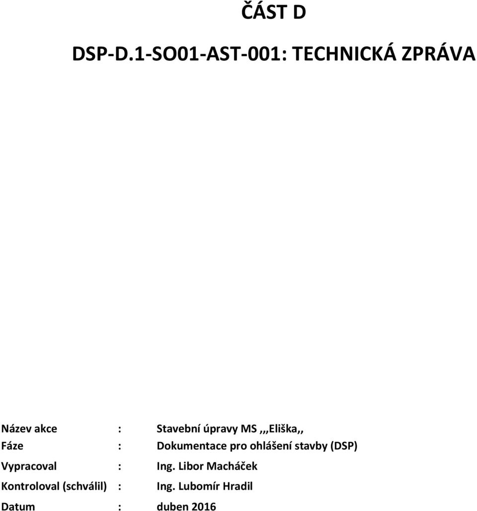 úpravy MS,,,Eliška,, Fáze : Dkumentace pr hlášení