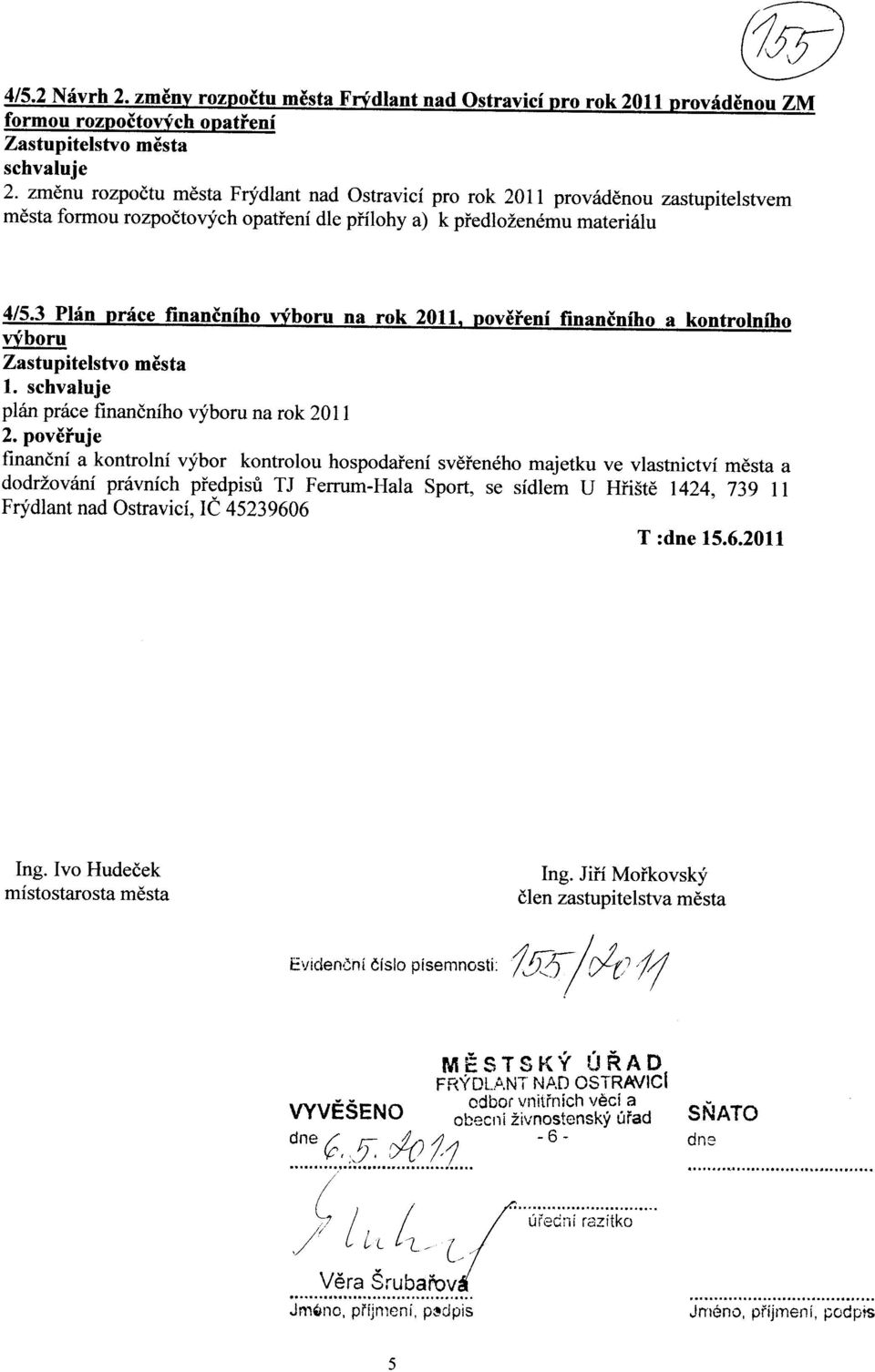 3 Plan price financniho vyboru na rok 2011, povereni financniho a kontrolniho 'boru 1. plan price financniho vyboru na rok 2011 2.