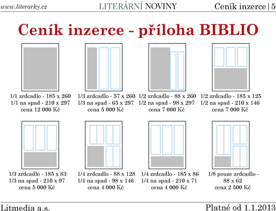 na spad - 210 x 146 cena 7 000 Kč 1/3 zrdcadlo - 185 x 83 1/3 na spad - 210 x 97 cena 5 000 Kč 1/4 zrdcadlo - 88 x 128 1/4 na spad