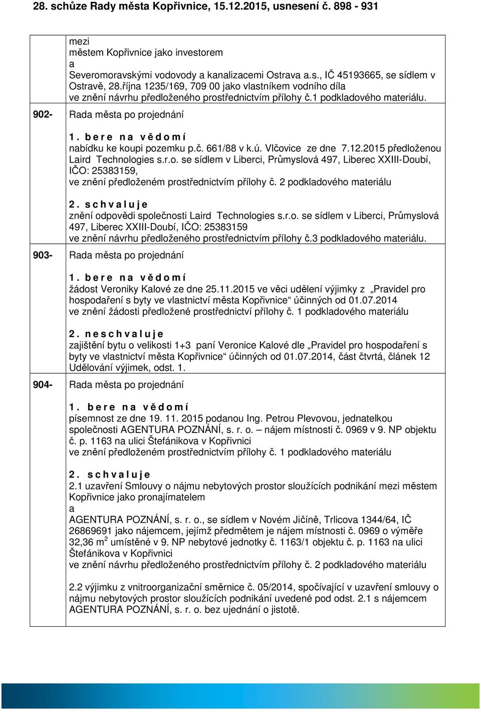 Vlčovice ze dne 7.12.2015 předloženou Lird Technologies s.r.o. se sídlem v Liberci, Průmyslová 497, Liberec XXIII-Doubí, IČO: 25383159, ve znění předloženém prostřednictvím přílohy č.