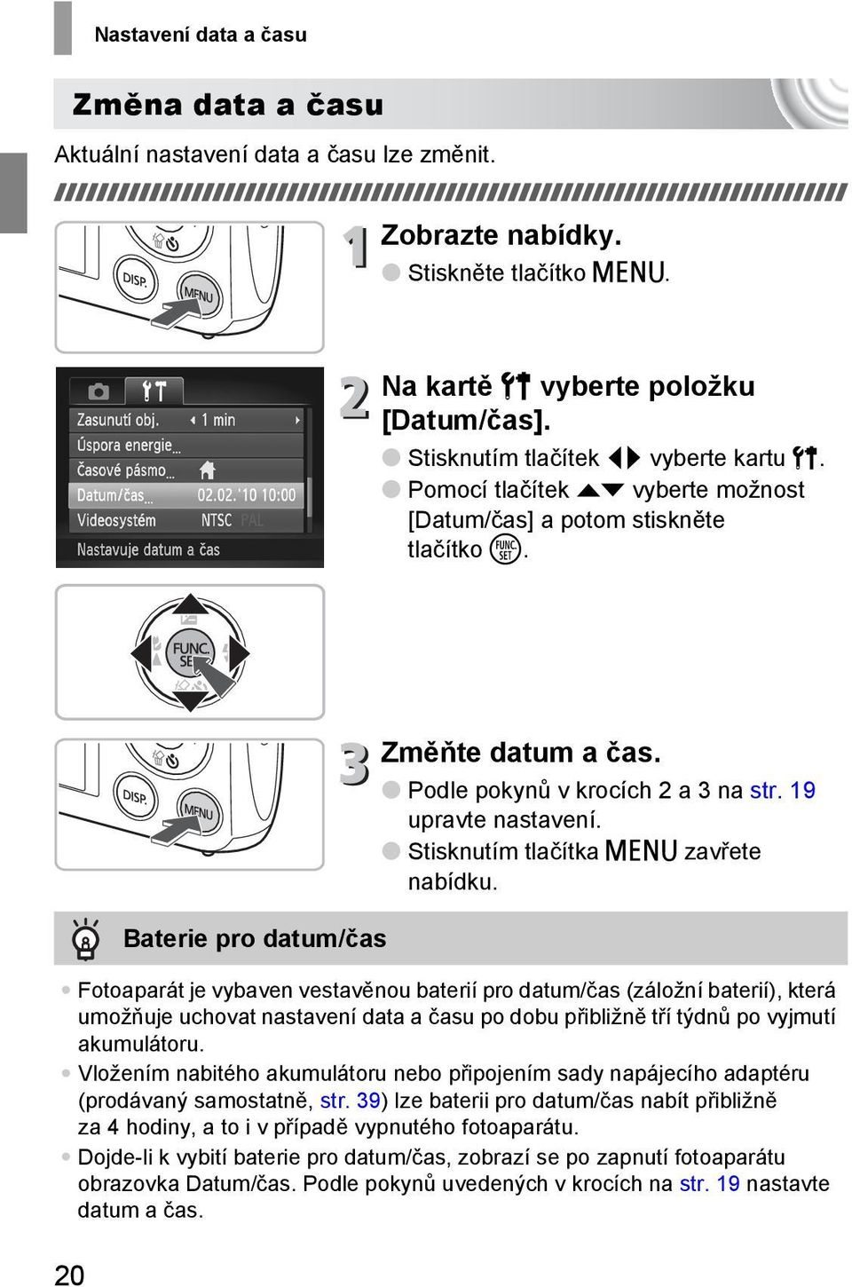 19 upravte nastavení. Stisknutím tlačítka n zavřete nabídku.