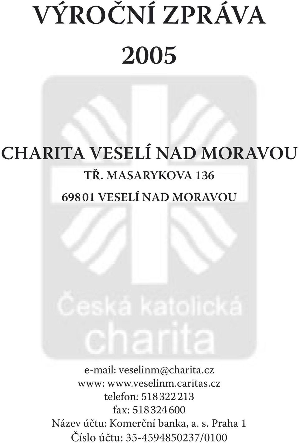veselinm@charita.cz www: www.veselinm.caritas.
