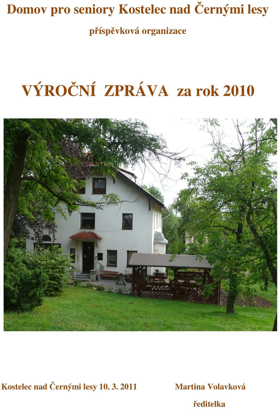 ZPRÁVA za rok 2010 Kostelec nad Černými