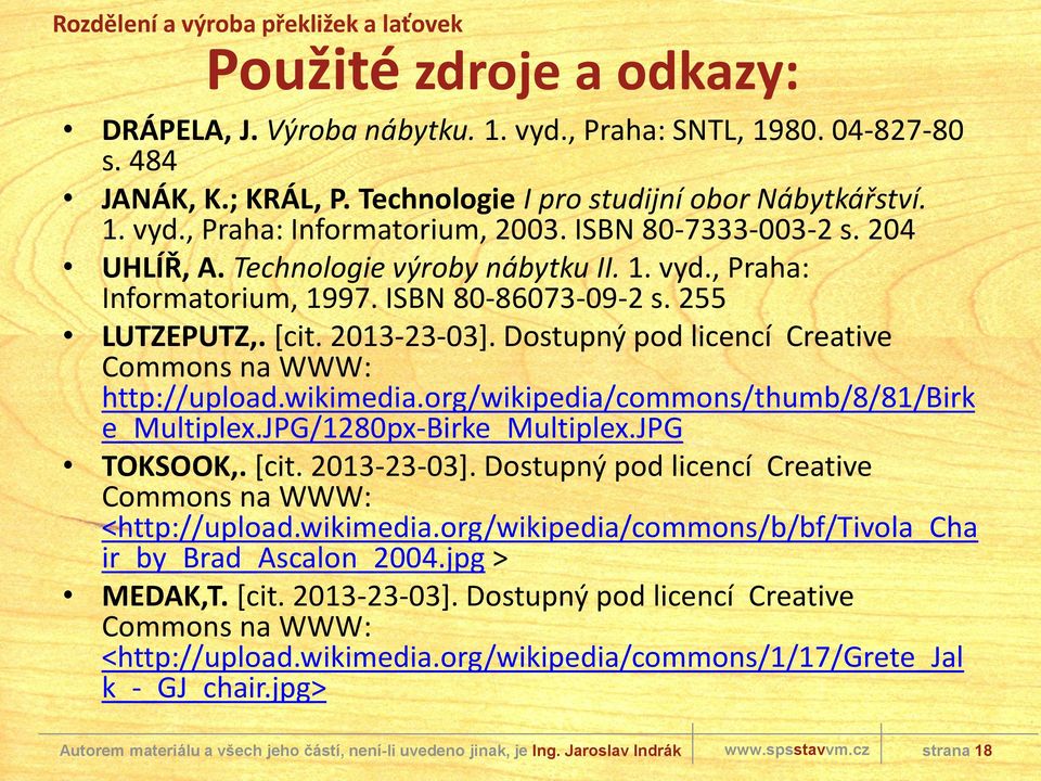 Dostupný pod licencí Creative Commons na WWW: http://upload.wikimedia.org/wikipedia/commons/thumb/8/81/birk e_multiplex.jpg/1280px-birke_multiplex.jpg TOKSOOK,. [cit. 2013-23-03].