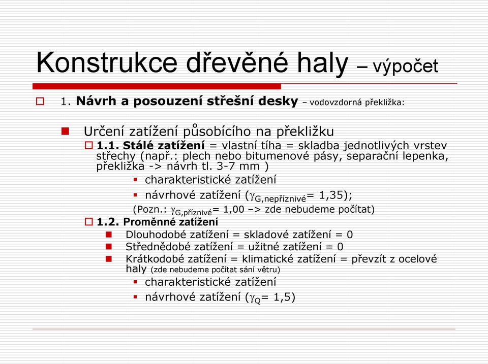 : g G,příznivé = 1,00 > zde nebudeme počítat) 1.2.