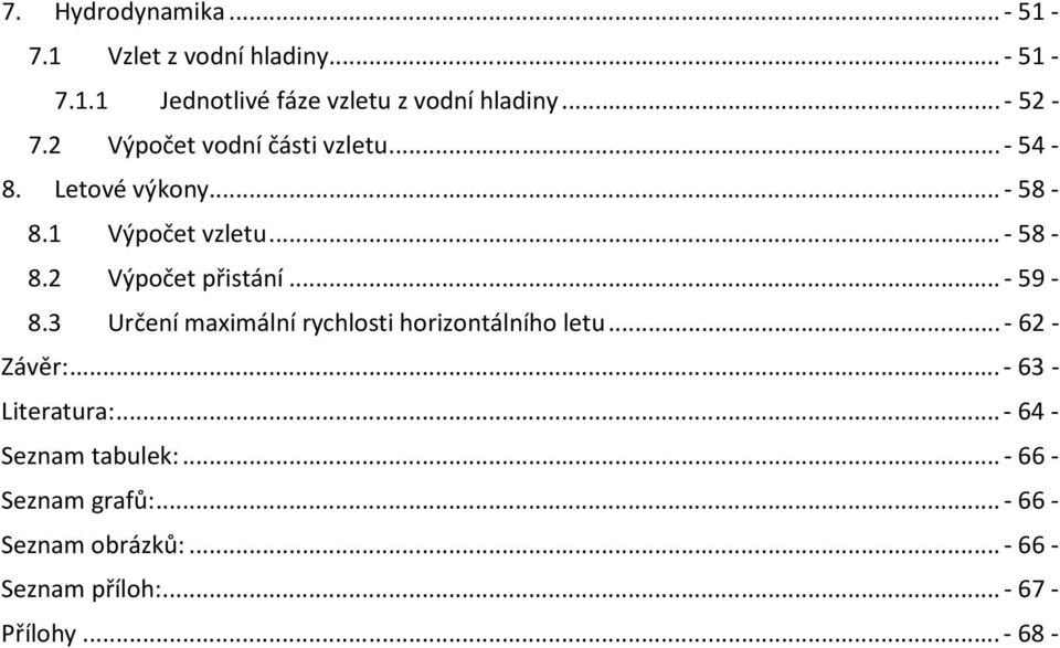 .. - 59-8.3 Určení maximální rychlosti horizontálního letu... - 62 - Závěr:... - 63 - Literatura:.