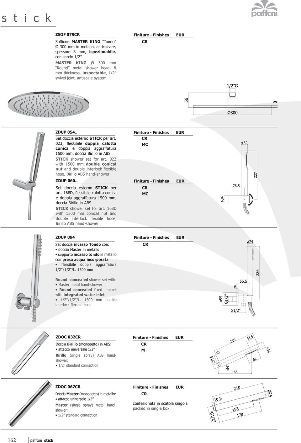 023 with 1500 mm double conical nut hose, Birillo ABS hand-shower ZDUP 060.. Set doccia esterno STICK per calotta conica e doppia aggraffatura 1500 mm, doccia Birillo in ABS STICK shower set for art.