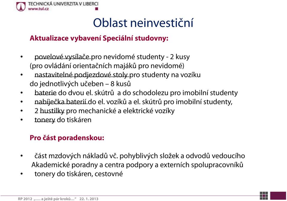 skútrů a do schodolezu pro imobilní studenty nabíječka baterií do el. vozíků a el.