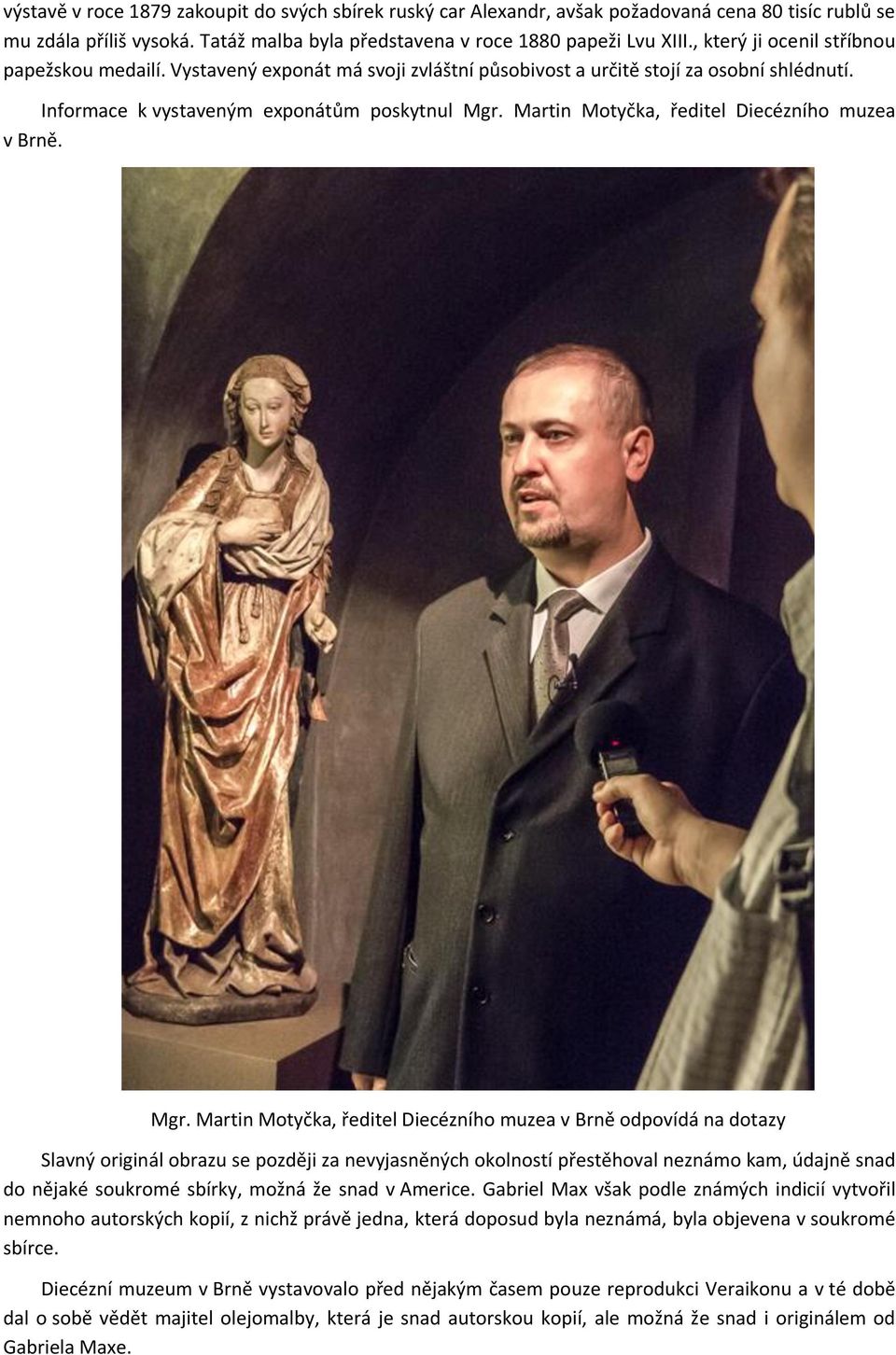 Martin Motyčka, ředitel Diecézního muzea v Brně. Mgr.