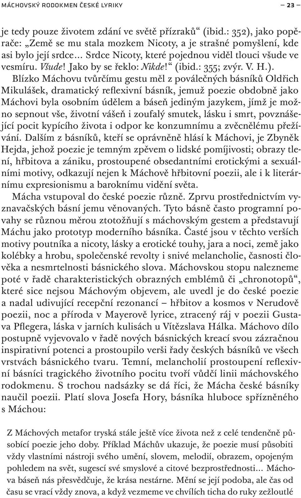 (ibid.: 355; zvýr. V. H.).