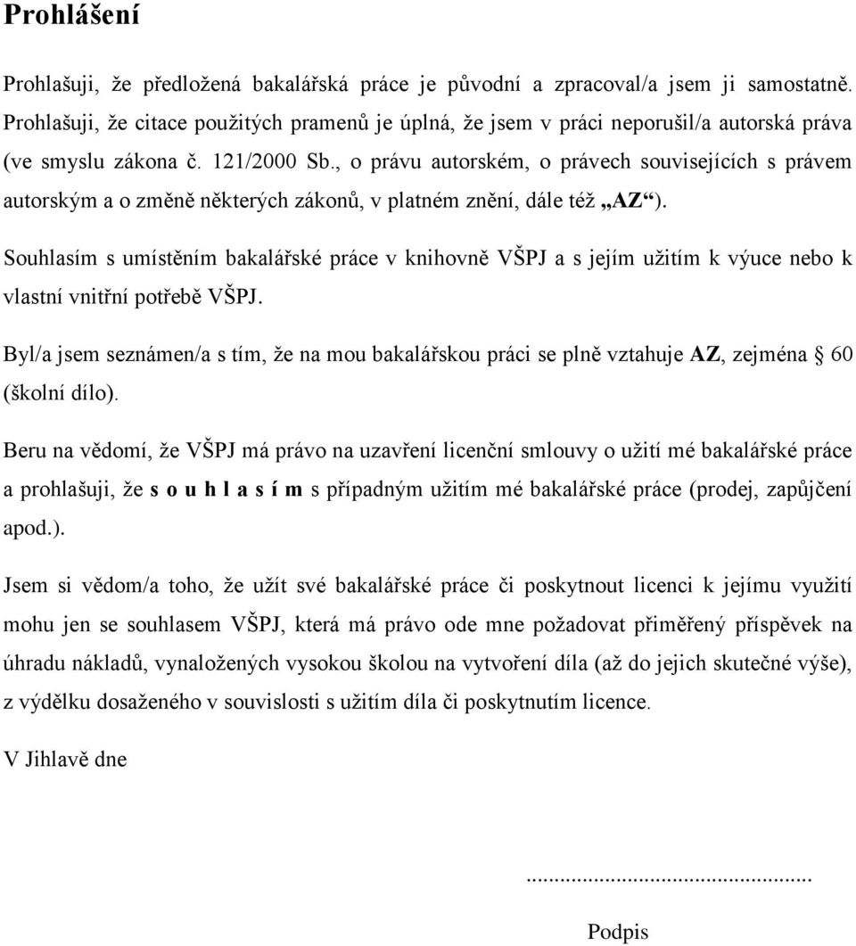 , o právu autorském, o právech souvisejících s právem autorským a o změně některých zákonů, v platném znění, dále též AZ ).