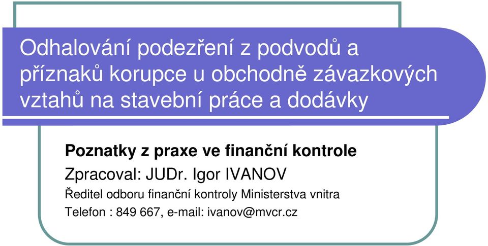 finanční kontrole Zpracoval: JUDr.