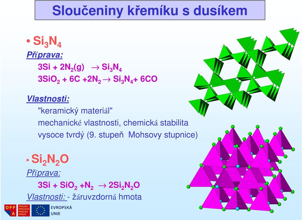 mechanické vlastnosti, chemická stabilita vysoce tvrdý (9.