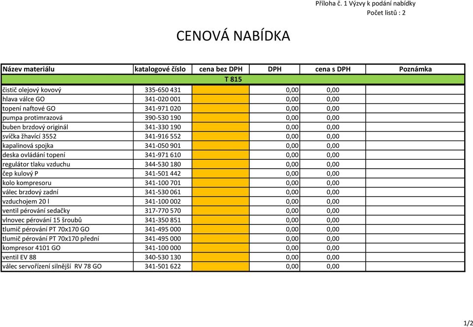 spojka deska ovládání topení regulátor tlaku vzduchu čep kulový P kolo kompresoru válec brzdový zadní vzduchojem 20 l ventil pérování sedačky vlnovec pérování 15 šroubů tlumič pérování PT 70x170 GO