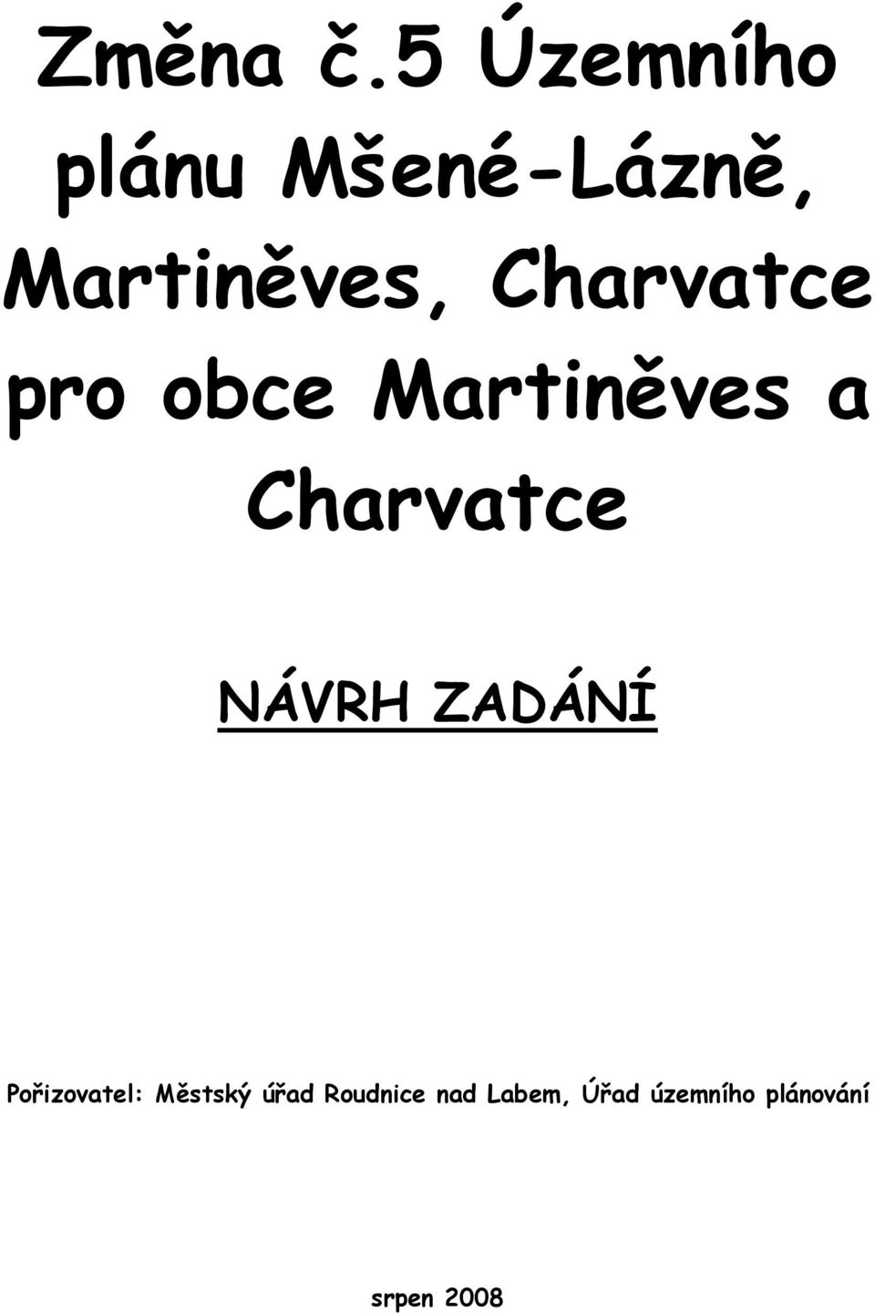 Charvatce pro obce Martiněves a Charvatce