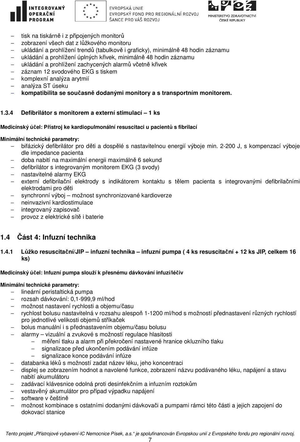 dodanými monitory a s transportním monitorem. 1.3.