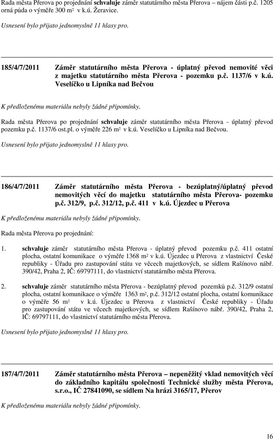 č. 1137/6 ost.pl. o výměře 226 m 2 v k.ú. Veselíčko u Lipníka nad Bečvou.