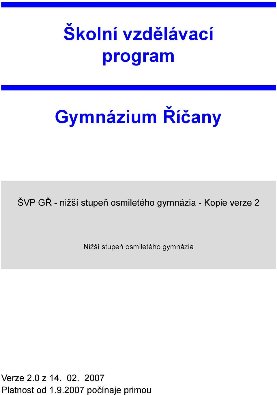 verze 2 Nižší stupeň osmiletého gymnázia Verze 2.