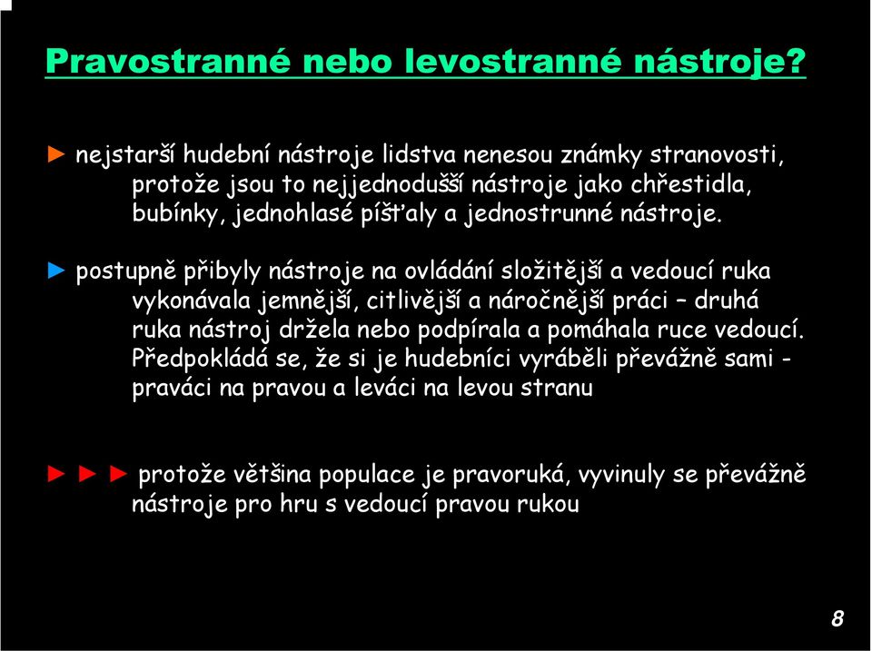 jednostrunné nástroje.