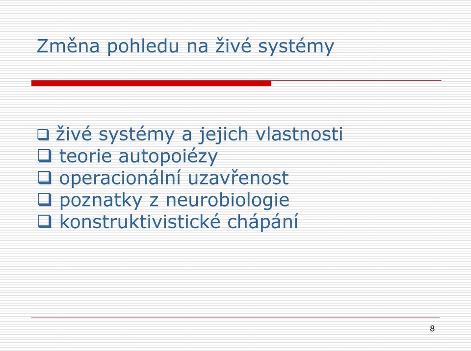 autopoiézy operacionální uzavřenost