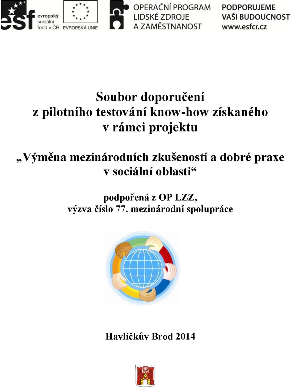 zkušeností a dobré praxe v sociální oblasti podpořená