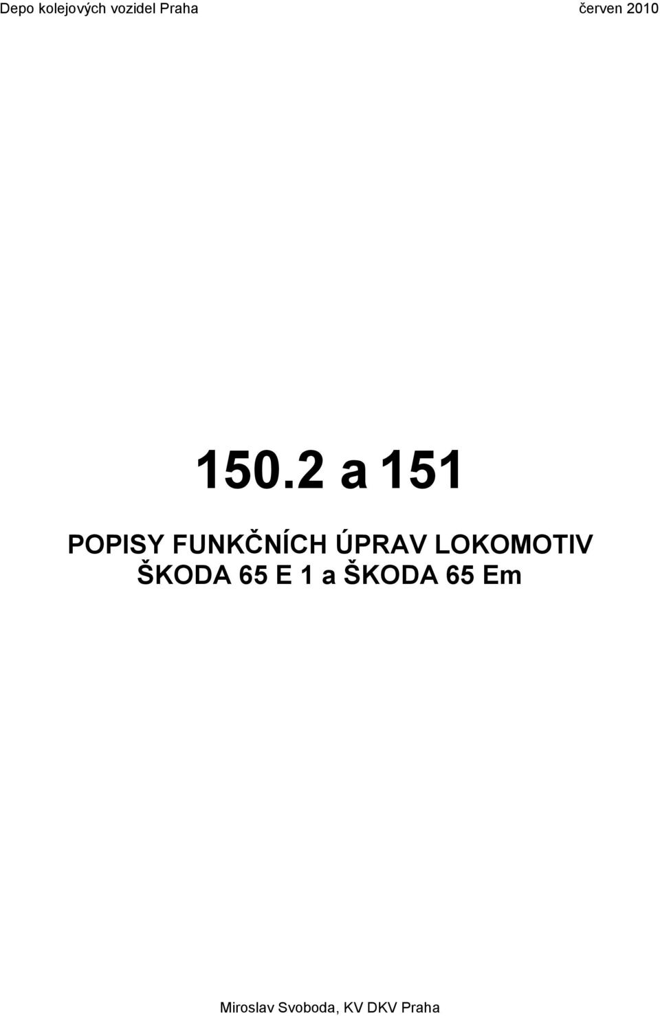 2 a 151 POPISY FUNKČNÍCH ÚPRAV