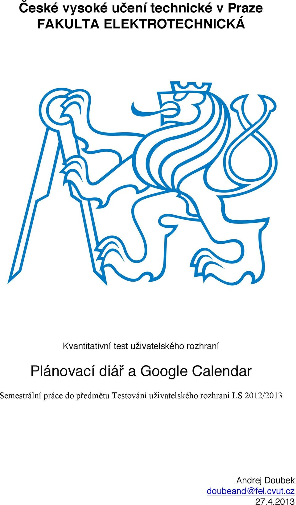 Google Calendar Semestrální práce do předmětu Testování