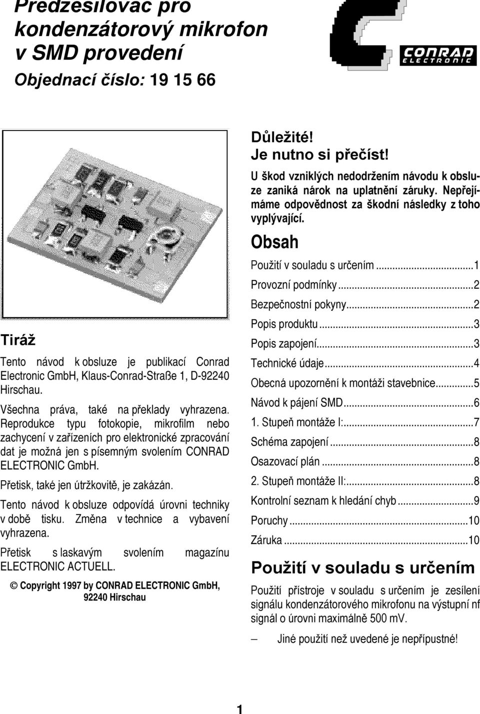 3HWLVN WDNp MHQ ~WUåNRYLW MH ]DNi]iQ Tento návod k obsluze odpovídá úrovni techniky v GRE WLVNX =PQD Y technice a vybavení vyhrazena. 3HWLVN V laskavým svolením magazínu ELECTRONIC ACTUELL.