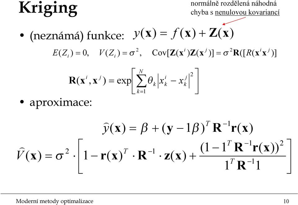 r R y + = T y β β ] [ ] Cov[, 0, 2 2 j j R Z V Z E R Z Z σ =