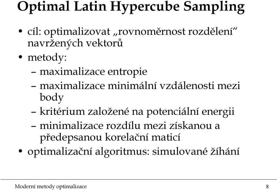body krtérum založenéna potencální energ mnmalzace rozdílu mez získanou a